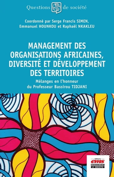 Management des organisations africaines, diversité et développement des territoires - Serge Francis Simen - Emmanuel Hounkou - Raphael Nkakleu