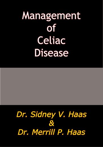 Management of Celiac Disease - Dr. Merrill P. Haas - Dr. Sidney V. Haas