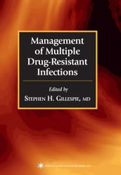 Management of Multiple Drug-Resistant Infections