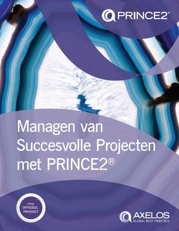 Managen van Succesvolle Projecten met PRINCE2 - AXELOS LIMITED