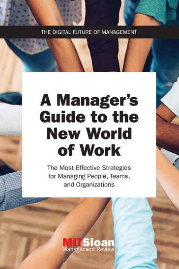 A Manager's Guide to the New World of Work - MIT Sloan Management Review