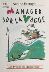 Manager sur la vague : comment diriger l évolution des organisations, la méthode des 5C