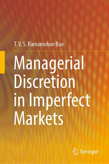 Managerial Discretion in Imperfect Markets - T. V. S. Ramamohan Rao