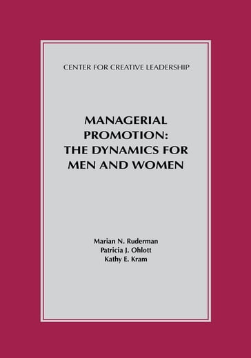 Managerial Promotion: The Dynamics for Men and Women - Kathy E. Kram - Marian N. Ruderman - Patricia J. Ohlott