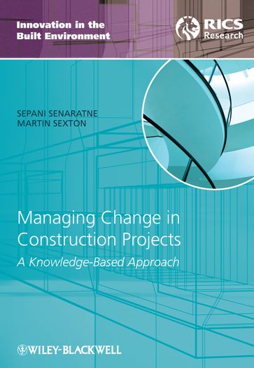 Managing Change in Construction Projects - Sepani Senaratne - Martin Sexton