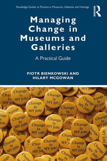 Managing Change in Museums and Galleries - Piotr Bienkowski - Hilary McGowan