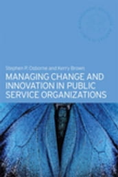 Managing Change and Innovation in Public Service Organizations