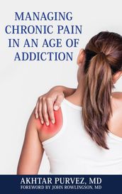 Managing Chronic Pain in an Age of Addiction