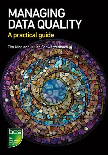Managing Data Quality - Julian Schwarzenbach - Tim King