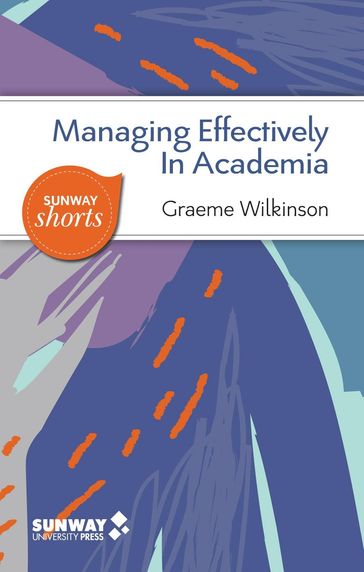 Managing Effectively in Academia - Graeme Wilkinson