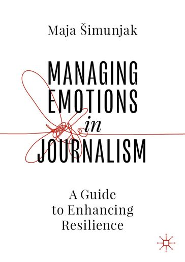 Managing Emotions in Journalism - Maja Šimunjak