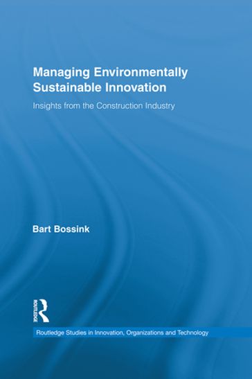 Managing Environmentally Sustainable Innovation - Bart Bossink