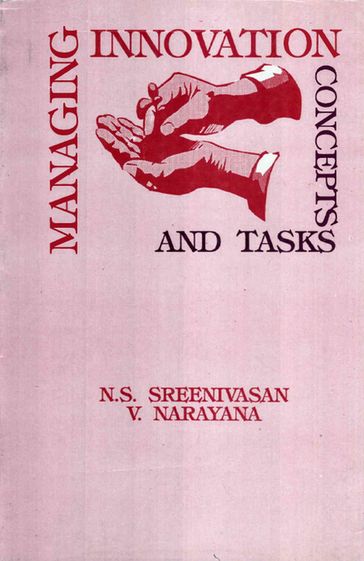 Managing Innovation: Concepts and Tasks - V. Narayana - N. S. Sreenivasan