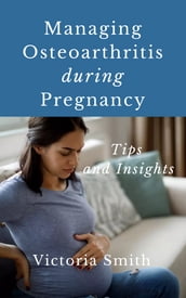 Managing Osteoarthritis during Pregnancy