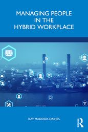 Managing People in the Hybrid Workplace