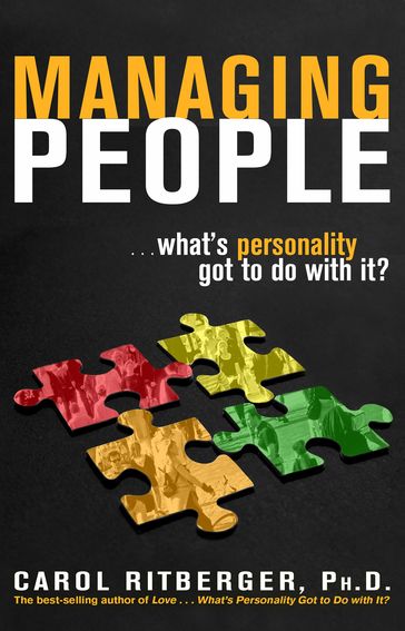 Managing People...What's Personality Got To Do With It? - Ph.D. Carol Ritberger