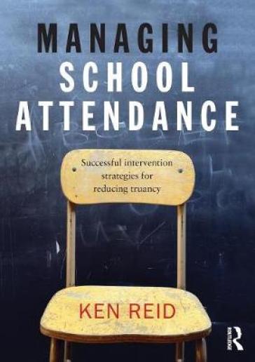 Managing School Attendance - Ken Reid
