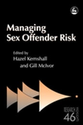 Managing Sex Offender Risk