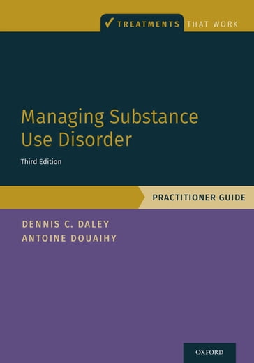 Managing Substance Use Disorder - Antoine B. Douaihy - Dennis C. Daley