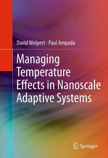 Managing Temperature Effects in Nanoscale Adaptive Systems - David Wolpert - Paul Ampadu