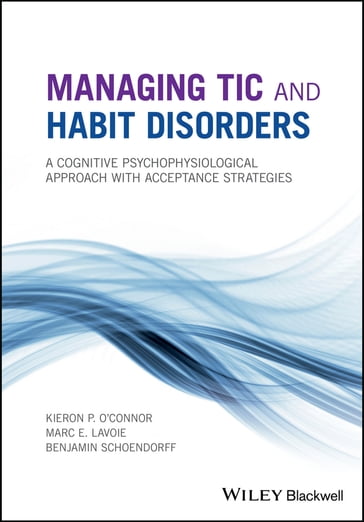 Managing Tic and Habit Disorders - Kieron P. O