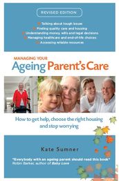 Managing Your Ageing Parent s Care