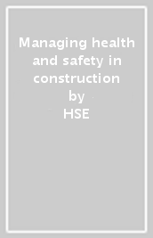 Managing health and safety in construction