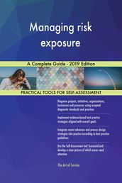 Managing risk exposure A Complete Guide - 2019 Edition