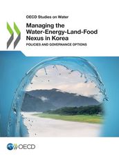 Managing the Water-Energy-Land-Food Nexus in Korea