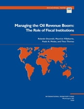 Managing the Oil Revenue Boom: The Role of Fiscal Institutions