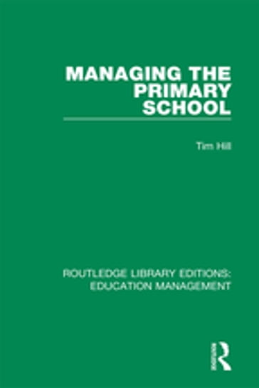 Managing the Primary School - Tim Hill