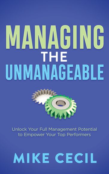 Managing the Unmanageable - Mike Cecil