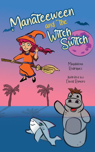 Manateeween and The Witch Switch - Magdalena Rodriguez - Shabbir Hussain