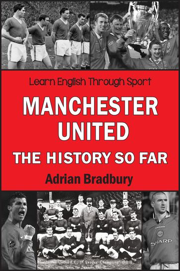 Manchester United, The History So Far - Adrian Bradbury