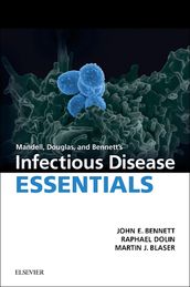 Mandell, Douglas and Bennett s Infectious Disease Essentials E-Book