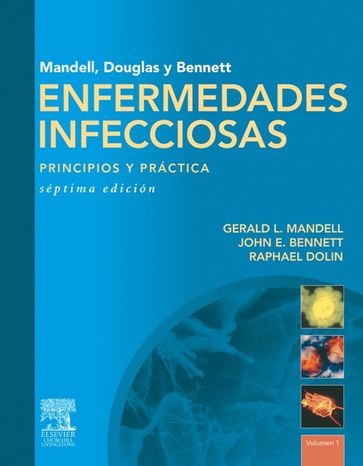 Mandell, Douglas y Bennet Enfermedades infecciosas. Principios y práctica + acceso online - Gerald L. Mandell - Raphael Dolin - John. E. Bennett