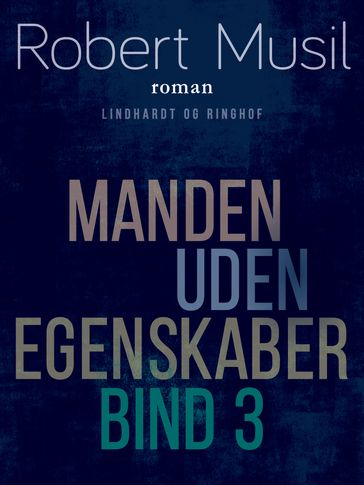 Manden uden egenskaber - Bind 3 - Robert Musil