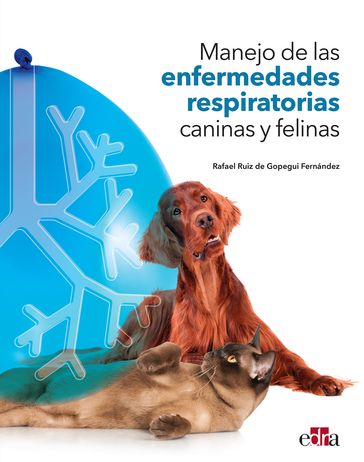 Manejo de las enfermedades respiratorias caninas y felinas - Rafael Ruiz de Gopegui