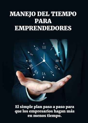 Manejo del tiempo para emprendedores - Ramón Tarruella