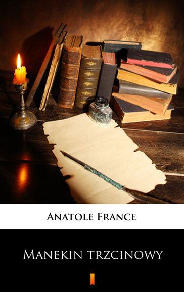 Manekin trzcinowy - Anatole France