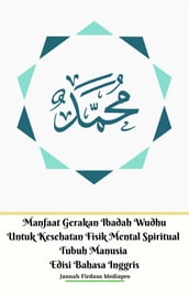 Manfaat Gerakan Ibadah Wudhu Untuk Kesehatan Fisik Mental Spiritual Tubuh Manusia Edisi Bahasa Inggris