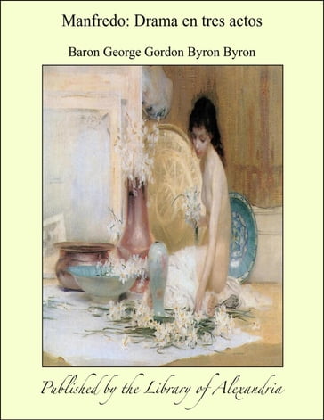 Manfredo: Drama en tres actos - Baron George Gordon Byron Byron