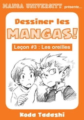 Manga University présente ... Dessiner les mangas ! Leçon #3 : Les oreilles