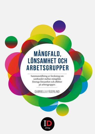 Mangfald, lonsamhet och arbetsgrupper - Sammanstallning av forskning om sambandet mellan mangfald, foretags lonsamhet och effekter pa arbetsgrupper. - Gabriella Fagerlind