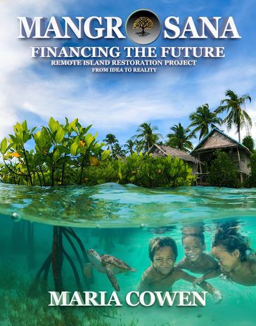 Mangrosana; Financing the Future; Remote Island Restoration Project - Maria Cowen