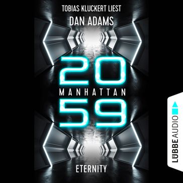 Manhattan 2059 - Eternity (Ungekürzt) - Dan Adams