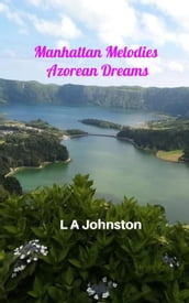 Manhattan Melodies Azorean Dreams