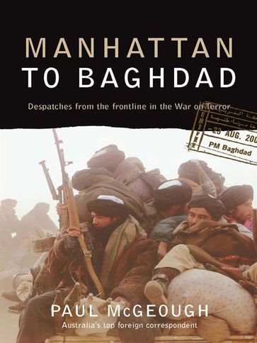 Manhattan to Baghdad - Paul McGeough