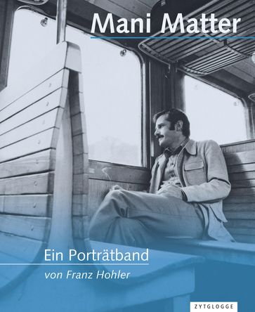 Mani Matter  Ein Porträtband - Franz Hohler