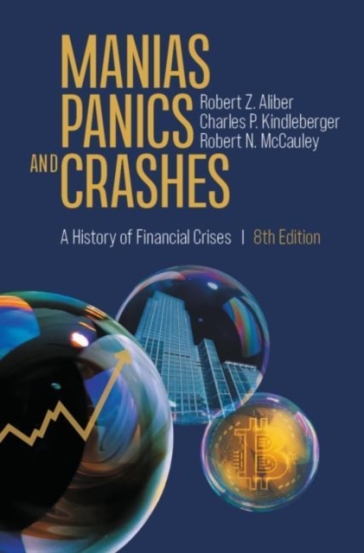 Manias, Panics, and Crashes - Robert Z. Aliber - Charles P. Kindleberger - Robert N. McCauley